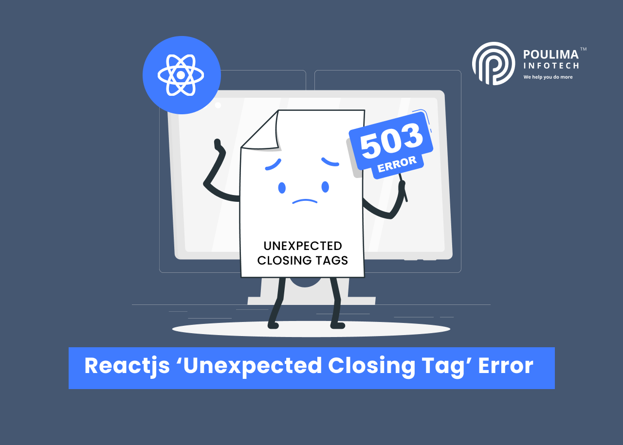 Reactjs 'Unexpected closing tag' error | Poulima InfoTech